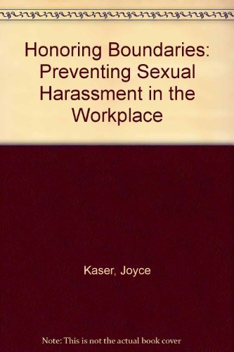 Honoring Boundaries Preventing Sexual Harassment in the Workplace