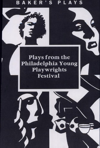 Plays from the Philadelphia Young Playwrights Festival