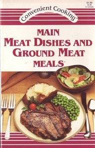 Main Meat Dishes and Ground Meat Meals (Convenient Cooking)