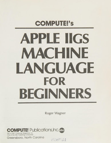 Compute!'s Apple IIGS Machine Language for Beginners