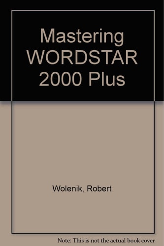 Mastering WordStar 2000 Plus