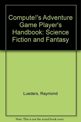 Compute's Adventure Game Player's Handbook Science Fiction and Fantasy