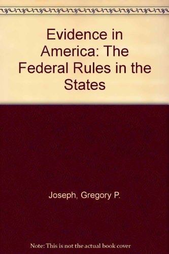 Evidence in America: The Federal Rules in the States