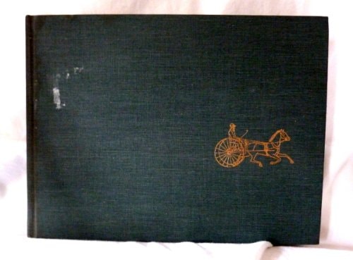 Track and Road: the American Trotting Horse A Visual Record 1820 to 1900 from the Harry T. Peters America on Stone Lithography Collection