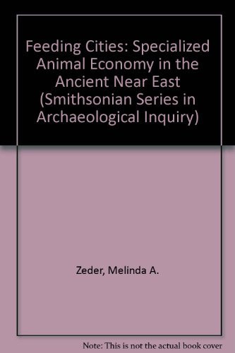 FEEDING CITIES (Smithsonian Series in Archaeological Inquiry)