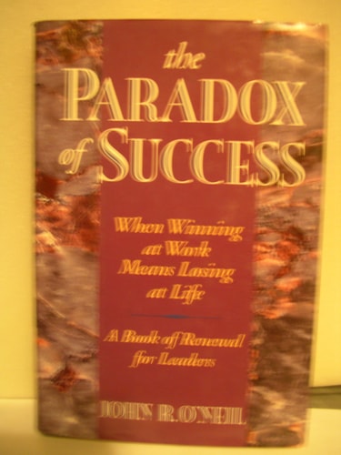 Paradox of Success: Personal and Organizational Renewal for Leaders