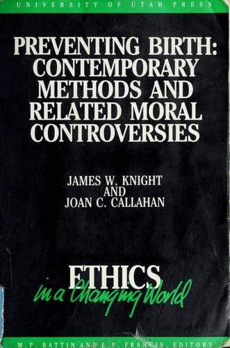 Preventing Birth: Contemporary Methods and Related Moral Controversies (Ethics in a Changing World)