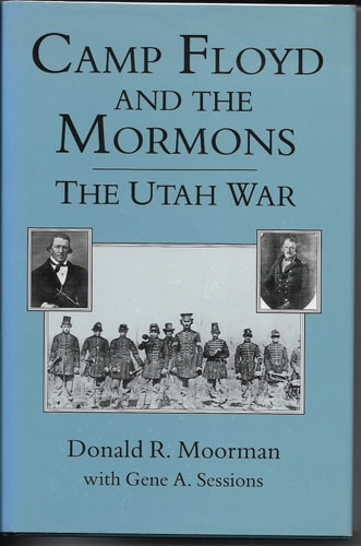 Camp Floyd and the Mormons: The Utah War (UTAH CENTENNIAL SERIES)