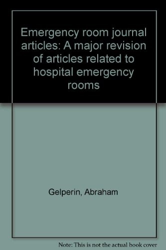 Emergency room journal articles: A major revision of articles related to hospital emergency rooms