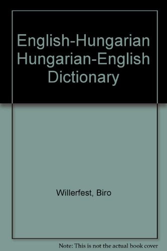 English-Hungarian - Hungarian-English Dictionary Angol-Magyar - Angol Szotar