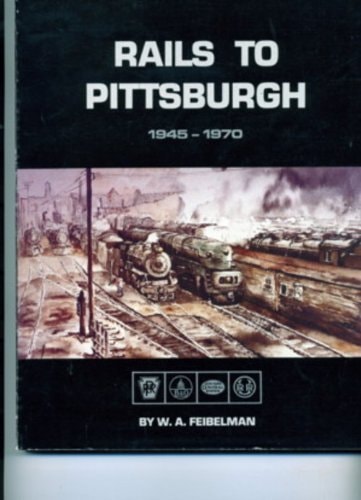 Rails to Pittsburgh 1945-1970