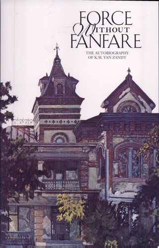 Force Without Fanfare The Autobiography of K. M. Van Zandt
