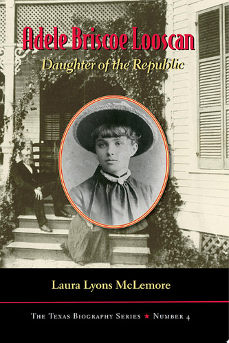 Adele Briscoe Looscan Daughter of the Republic