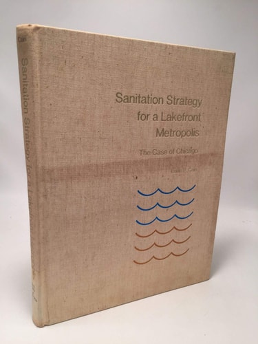 Sanitation Strategy for a Lakefront Metropolis The Case of Chicago