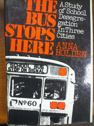The bus stops here;: A study of school desegregation in three cities