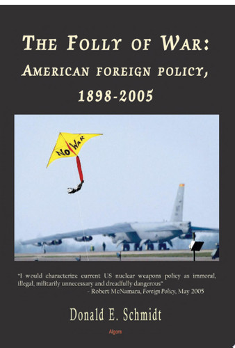 The Folly of War American Foreign Policy, 1898-2005