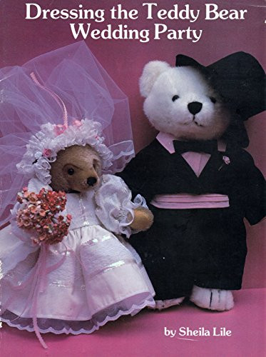 Dressing the Teddy Bear Wedding Party