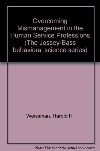 Overcoming Mismanagement in the Human Service Professions