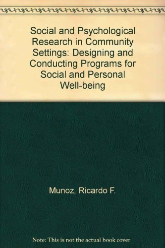 Social and Psychological Research in Community Settings: Designing and Conducting Programs for Social and Personal Well-Being