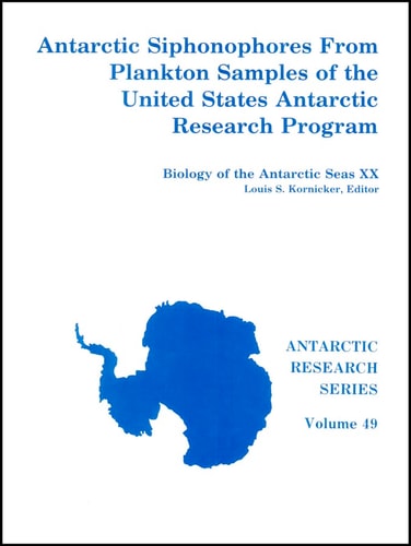 Antarctic Siphonophores From Plankton Samples of the United States Antarctic Research Program Eltanin Cruises for Spring, Summer, Fall, and Winter (Cruises 3-5, 8-23, 25-28, 30, 35, and 38)