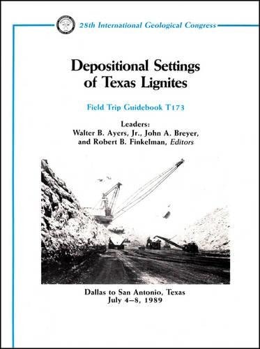 Depositional Settings of Texas Lignites Dallas to San Antonio, Texas, July 4 - 8, 1989