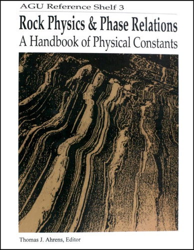 Rock Physics & Phase Relations A Handbook of Physical Constants