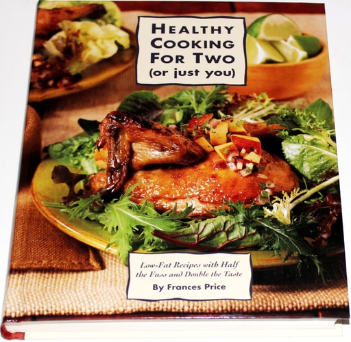 Healthy Cooking for Two (or Just You) Low-fat Recipes with Half the Fuss and Double the Taste