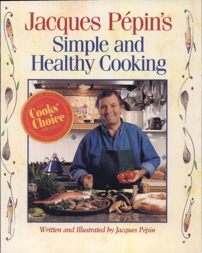Jacques Pepin's Simple and Healthy Cooking