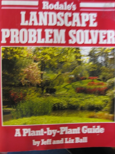 Rodale's Landscape Problem Solver A Plant-by-plant Guide