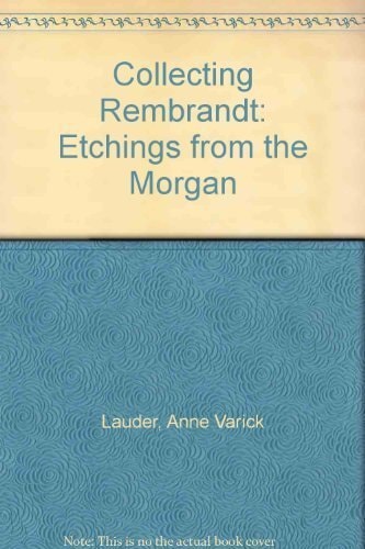 Collecting Rembrandt Etchings from the Morgan