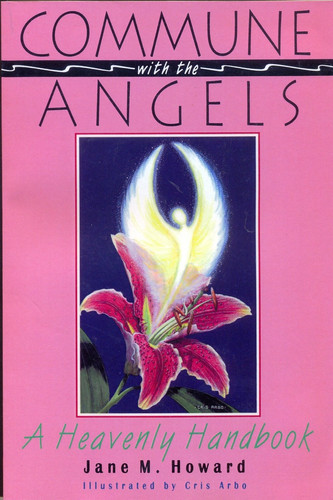 Commune with the Angels A Heavenly Handbook