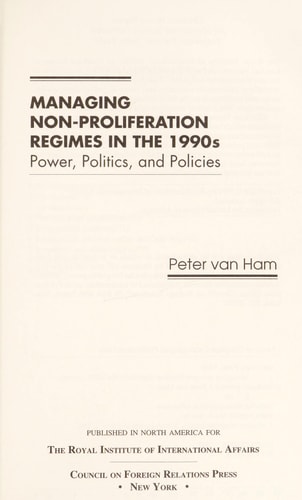 Managing Non-Proliferation Regimes in the 1990s: Power, Politics, and Policies (Chatham House Papers)