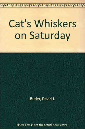 Cat's Whiskers on Saturday