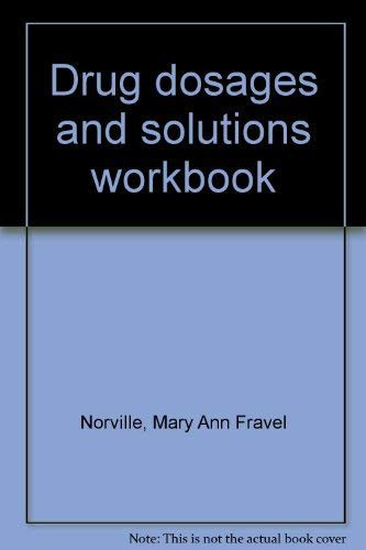 Drug Dosages and Solutions Workbook