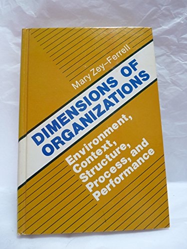 Dimensions of Organizations Environment, Context, Structure, Process, and Performance