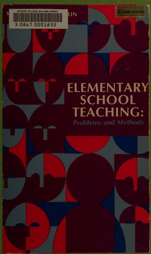 Elementary school teaching: problems and methods (Goodyear education series)