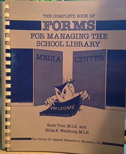 Complete Book of Forms for Managing the School Library Media Center