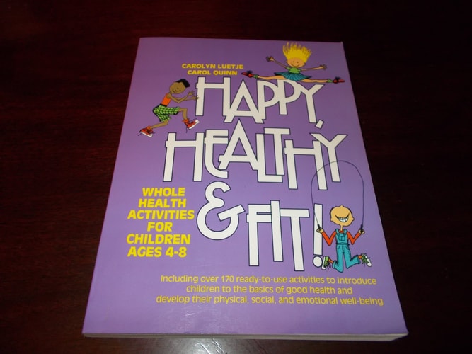 Happy, Healthy, and Fit!: Whole Health Activities for Children Ages 4-8