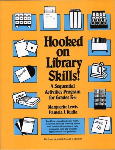 Hooked on Library Skills: A Sequential Activities Program for Grades K-6