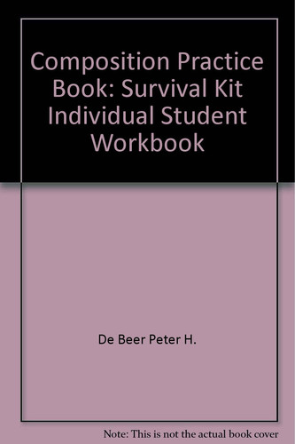Composition Practice Book Survival Kit Individual Student Workbook