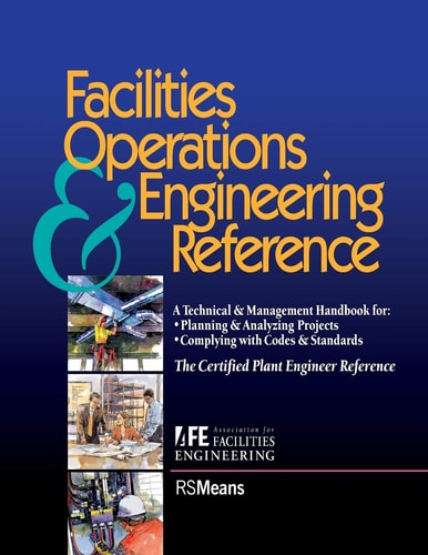 Facilities Operations and Engineering Reference TheCertified Plant Engineer Reference