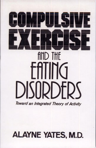 Compulsive Exercise and the Eating Disorders Toward an Integrated Theory of Activity