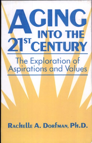 Aging Into the 21st Century The Exploration of Aspirations and Values
