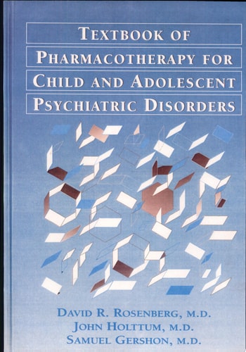 Textbook of Pharmacotherapy for Child and Adolescent Psychiatric Disorders