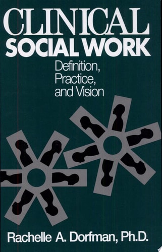 Clinical Social Work Definition, Practice, and Vision