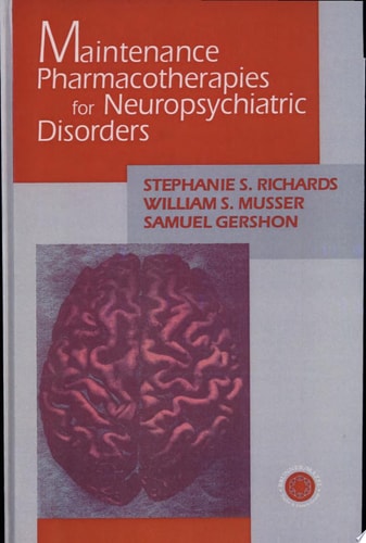 Maintenance Pharmacotherapies for Neuropsychiatric Disorders