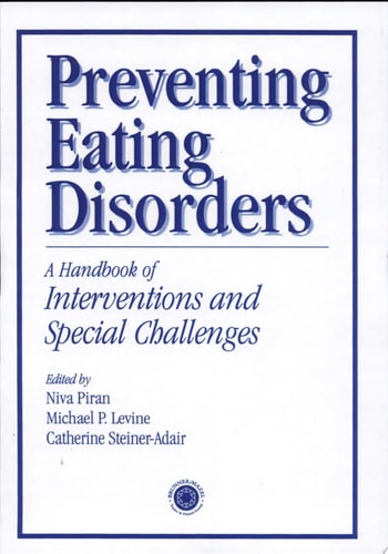 Preventing Eating Disorders A Handbook of Interventions and Special Challenges