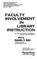 Faculty Involvement in Library Instruction: Their Views on Participation in and Support of Academic Library Use Instruction : Papers and Summaries F (Library Orientation Series)