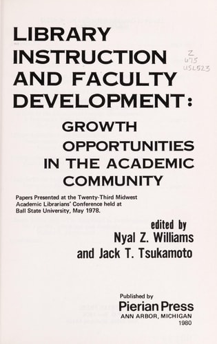 Library Instruction and Faculty Development: Growth Opportunities in the Academic Community : Papers Presented at the Twenty-Third Midwest Academic (Library Orientation Series)