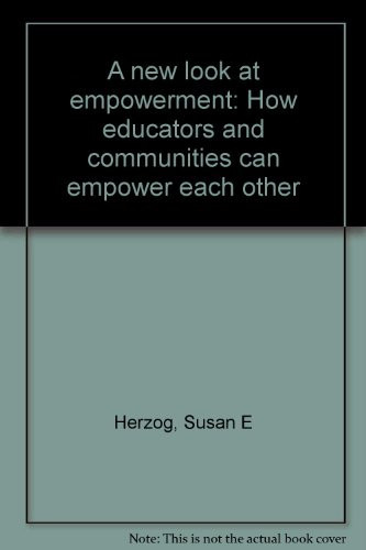 A New Look at Empowerment How Educators and Communities Can Empower Each Other